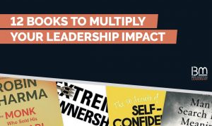 12 Great Books To Multiply Your Leadership Impact