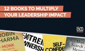 12 Great Books To Multiply Your Leadership Impact