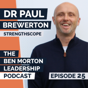 Ep #025 – Dr Paul Brewerton. Founder, Strengthscope