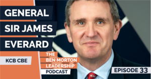 Ep #033 – General Sir James Rupert Everard. Former Senior British Army Officer