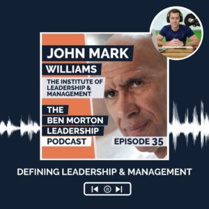 Defining Leadership & Management with John Mark Williams