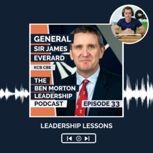 Leadership lessons from General James Everard, KCB, OBE
