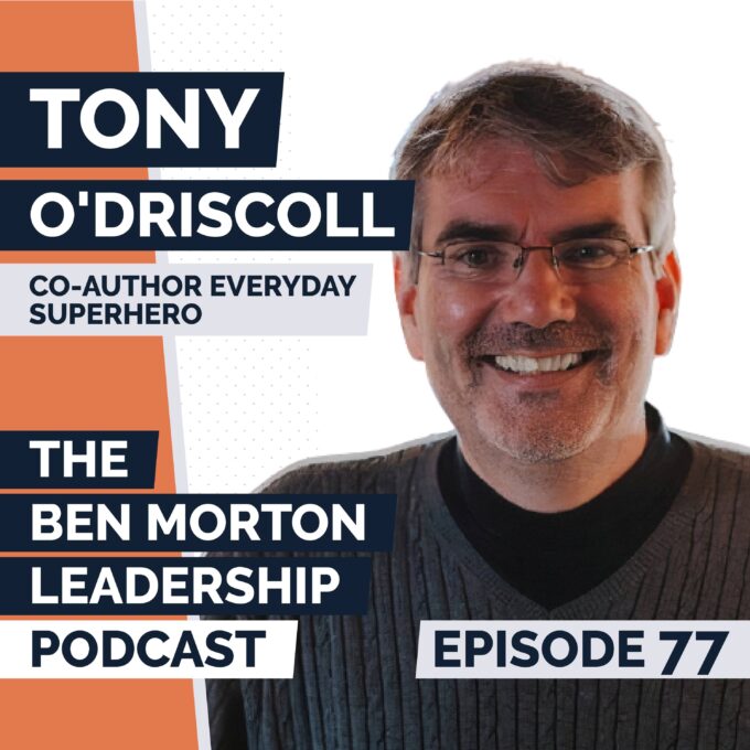 Tony O’Driscoll | Inspiring Everyone to Create Real Change