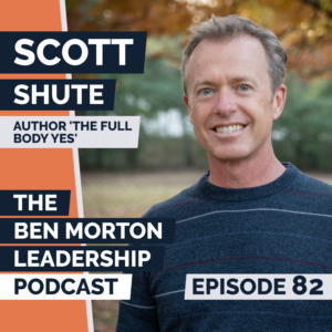 Scott Shute on The leader’s Journey from ‘Me to We’