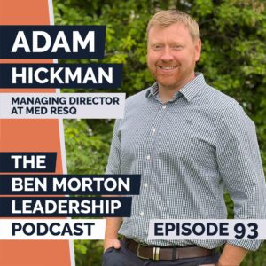 Photo of Adam Hickman of MedResQ from Ben Morton Leadership Podcast